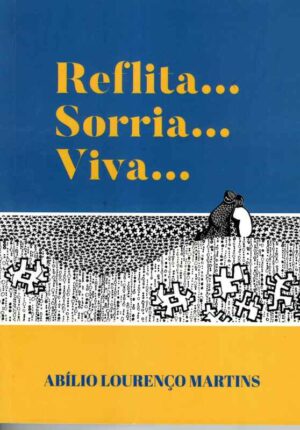 Reflita… Sorria… Viva…